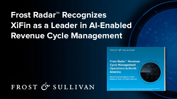 Frost Radar™ Recognizes XiFin as a Leader in AI-Enabled Revenue Cycle Management